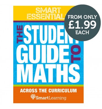 Smart Essentials: The Student Guide to Maths across the Curriculum